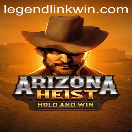 ArizonaHeist: A Thrilling Journey Enhanced by LegendLink