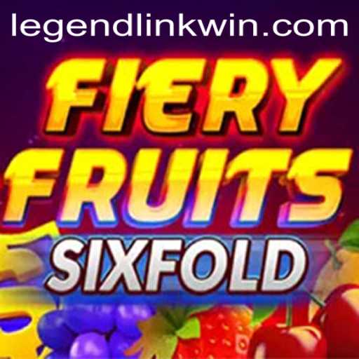 Exploring the Thrills of FieryFruitsSixFold and Its LegendLink Adventure