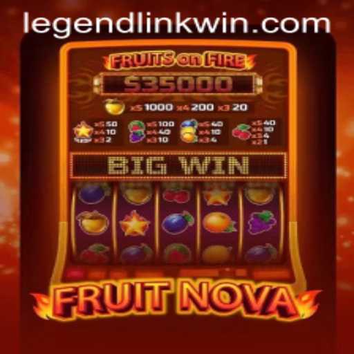 Exploring the Adventurous Realm of FruitNova with LegendLink