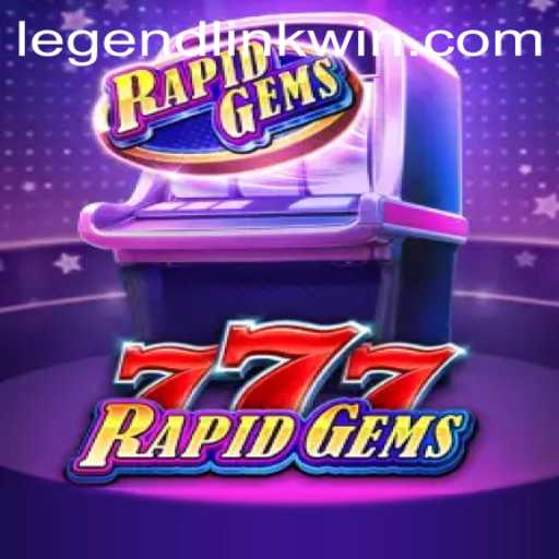 Unveiling RapidGems777: The Dazzling World of LegendLink