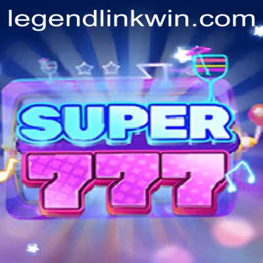 Explore the Thrilling World of Super777: LegendLink Awaits